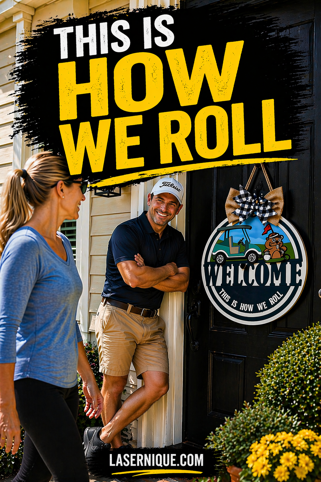 Man and woman in front of a door with a 'Welcome' sign, text overlay 'THIS IS HOW WE ROLL', and website 'LASERNIQUE.COM'.