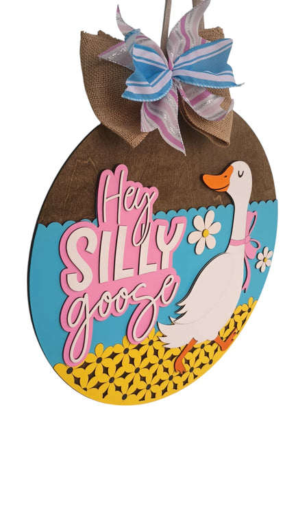 Hey Silly Goose sign with layered wood design and flowers